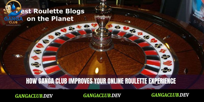 How Ganga Club improves your online roulette experience