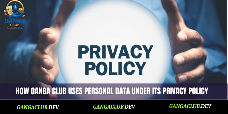 How Ganga Club uses personal data under its privacy policy