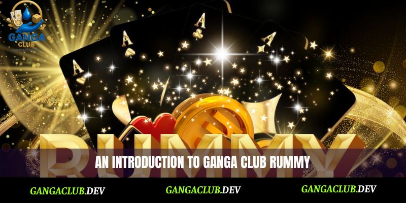 An introduction to Ganga Club Rummy